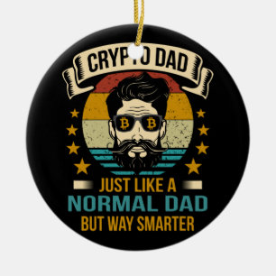 Bitcoin Dogecoin Crypto Dad Just Like A Normal Dad Ceramic Ornament