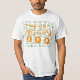 Bitcoin -- free your money T-Shirt