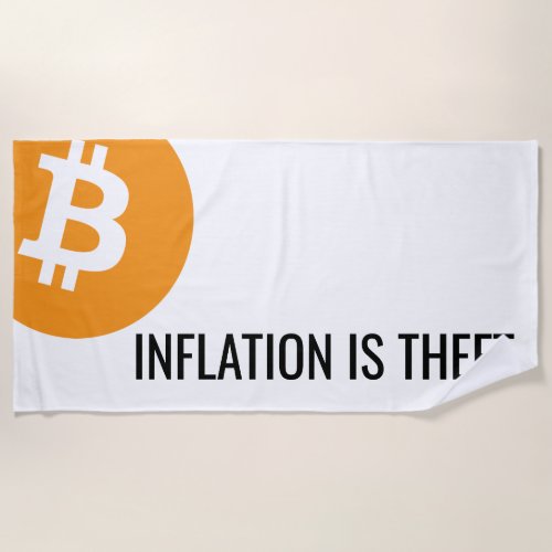 Bitcoin Inflation is Theft Crypto Blockchain Beach Towel