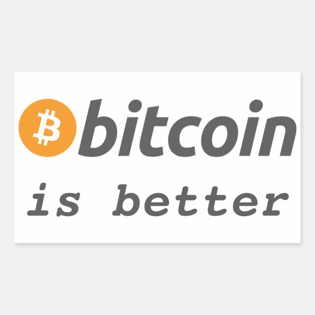 Bitcoin Is Better Currency Cryptocoin Sticker (Front)
