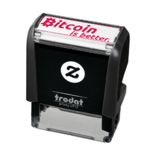 Bitcoin is better Self Inking Rubber Stamp ₿