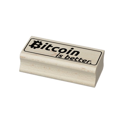 Bitcoin is better _ Wood Art Stamp _ Money Stamp