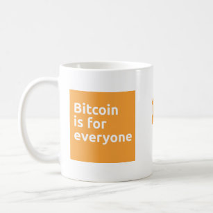 Bitcoin is for Everyone Coffee Mug