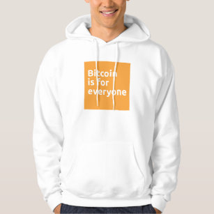 Bitcoin is for Everyone Hoodie