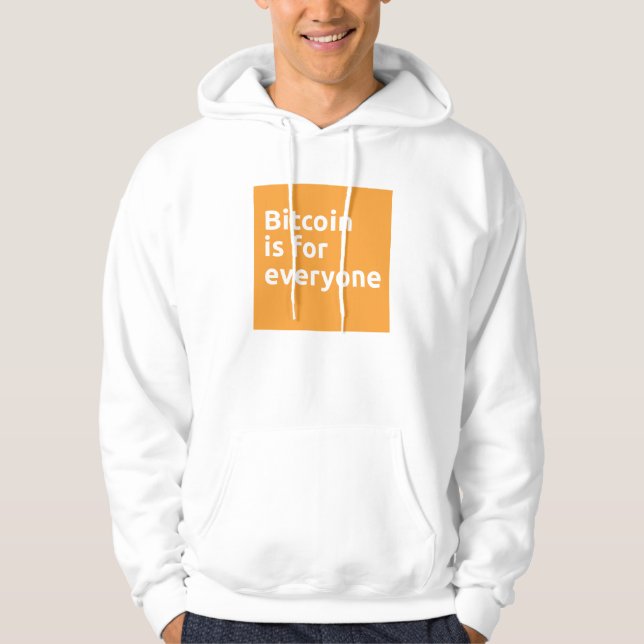 Bitcoin is for Everyone Hoodie (Front)