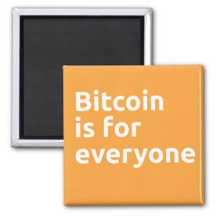 Bitcoin is for Everyone Magnet