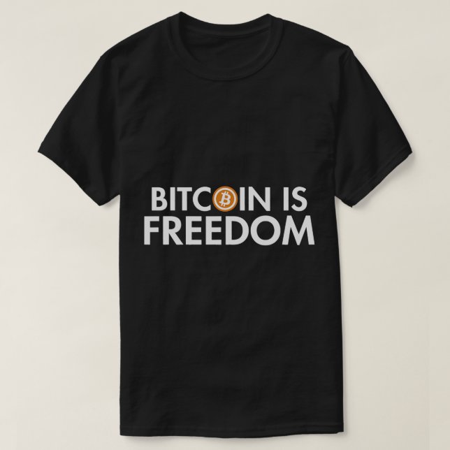 Bitcoin is Freedom Crypto Cryptocurrency Blockchai T-Shirt (Design Front)