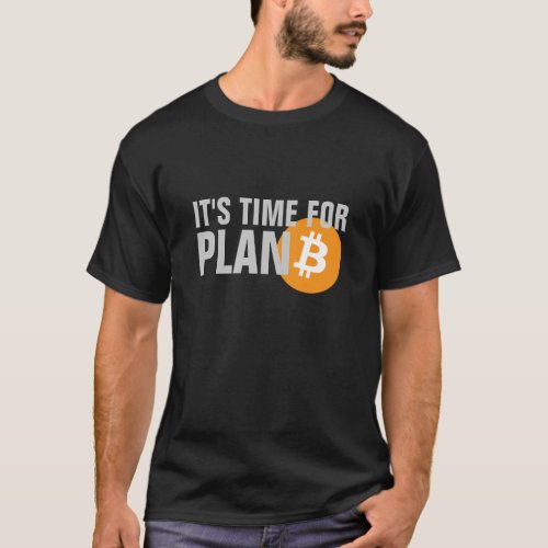 Bitcoin Its time for PLAN B black T_Shirt