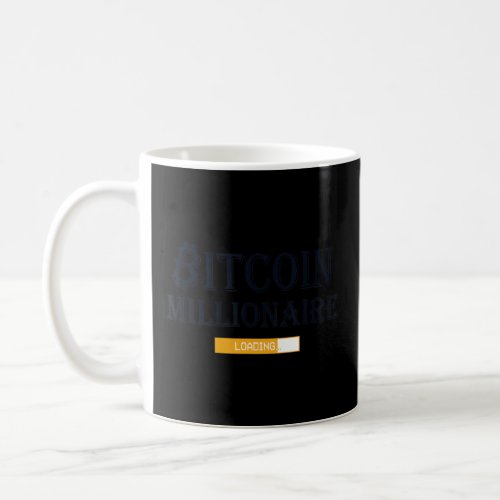 Bitcoin Millionaire Loading Cryptocurrency Crypto  Coffee Mug