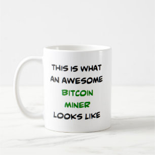 bitcoin miner, awesome coffee mug