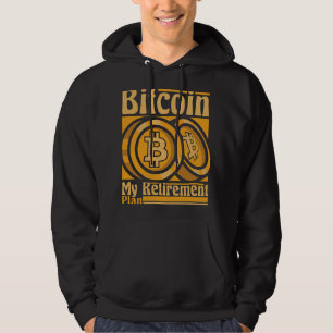 Bitcoin My Retirement Plan Blockchains Crypto Bitc Hoodie