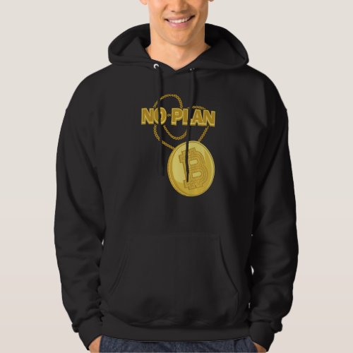 Bitcoin Necklace No Plan B Crypto Currency BTC Coi Hoodie