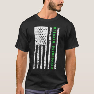 Bitcoin Psychopath Patriotism American Flag Proud  T-Shirt