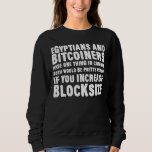 Bitcoin Saying Meme  Sarcastic Ironic Bitcoiner Jo Sweatshirt
