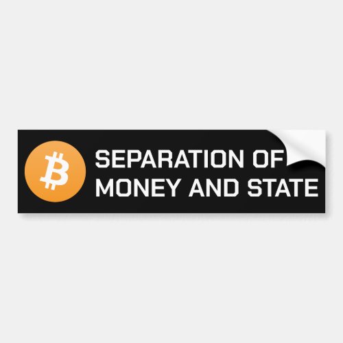 Bitcoin Separation of Money  State Bumper Sticker
