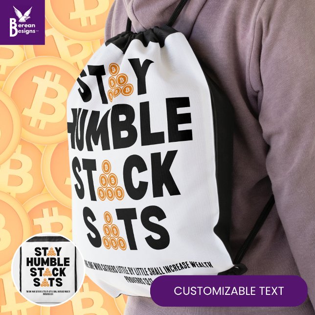 Bitcoin STAY HUMBLE STACK SATS Christian Crypto  Drawstring Bag (STAY HUMBLE STACK SATS Drawstring Bag with CUSTOMIZABLE Christian text. Add your name or text.)