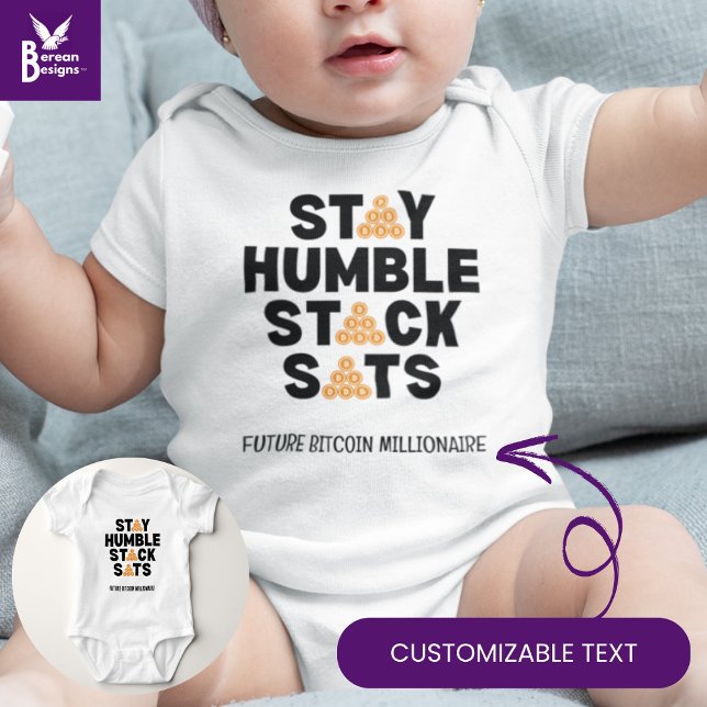 Bitcoin STAY HUMBLE STACK SATS Crypto Baby Bodysuit (Cute Baby STACK SATS Bitcoin Crypto onesie with CUSTOMIZABLE text you can personalize.)