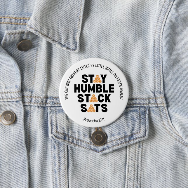 Bitcoin STAY HUMBLE STACK SATS Crypto Button (In Situ)