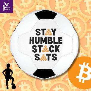 Bitcoin STAY HUMBLE STACK SATS Crypto Soccer Ball