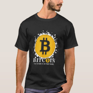 Bitcoin The Future Is In Your Hands T-Shirt