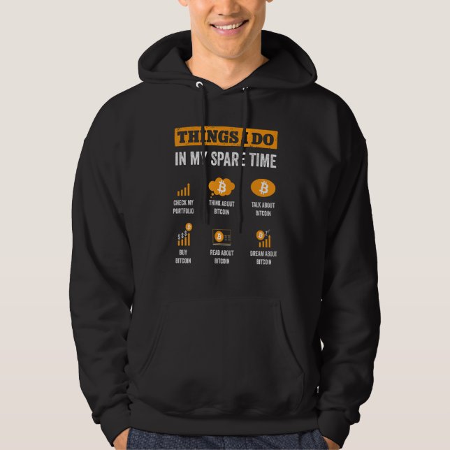 Bitcoin Things I Do In My Spare Time Funny Crypto  Hoodie (Front)