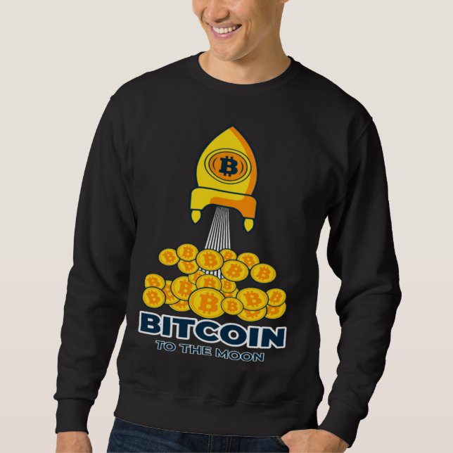 Bitcoin To the Moon & Back Bitcoin Cryptocurrency  Sweatshirt (Front)