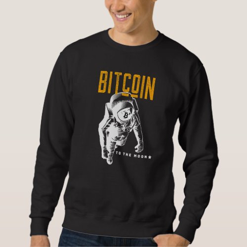 Bitcoin To The Moon Crypto Astronaut Cryptocurrenc Sweatshirt