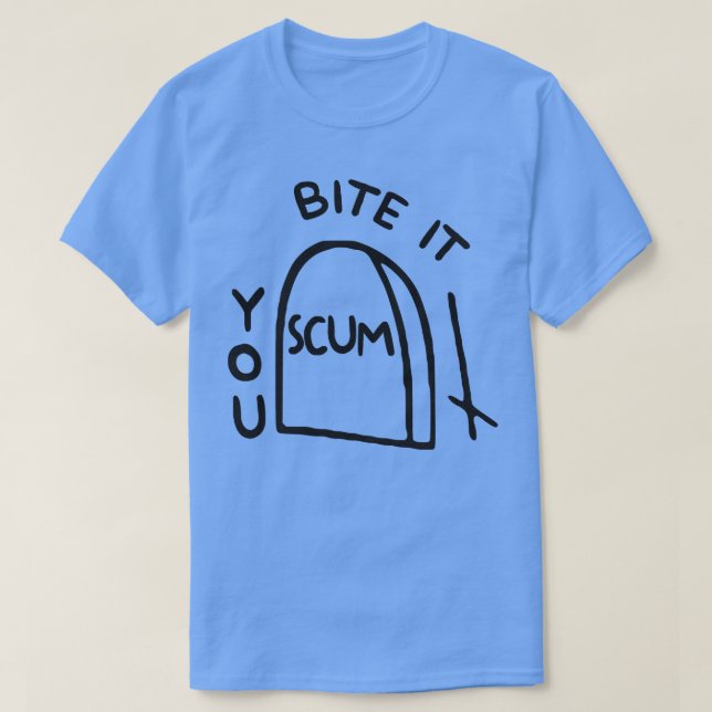 BITE IT YOU SCUM Chest Tattoo T-Shirt (Design Front)