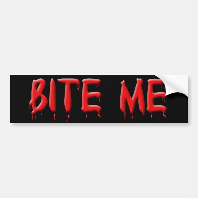 Bite Me Bumper Sticker (Front)