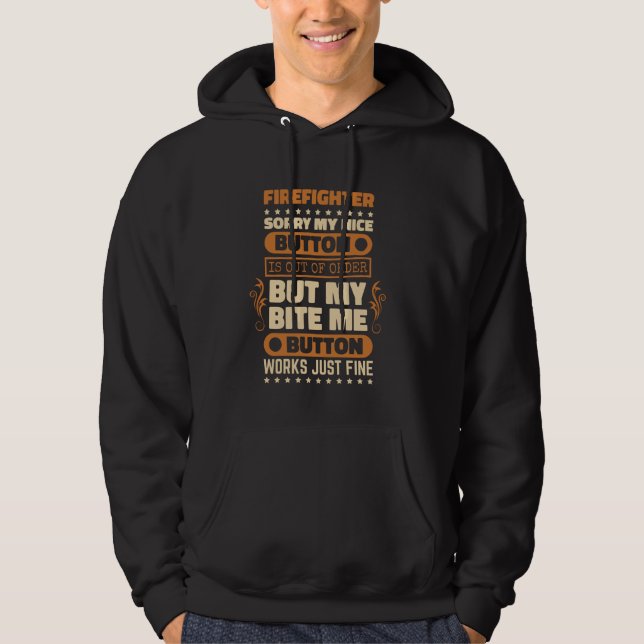 Bite Me Button Works Firefighter for Firefighting  Hoodie (Front)