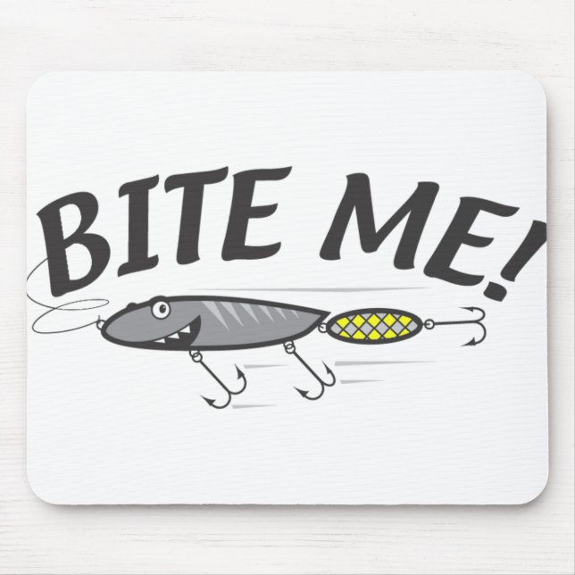 Bite Me Fishing Hook Humor Mouse Pad (Front)