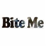 Bite Me Fun Magnet(Sculpted) Cutout<br><div class="desc">A fun sculpted magnet with the words "Bite Me" and a dogs face overlayed.</div>