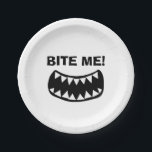 Bite me! funny paper plates with big mouth<br><div class="desc">Bite me! funny paper plates with big mouth. Fun party supplies for Birthday party,  wedding,  BBQ,  event and more. Add your own personalized text or custom image. Great for kids and adults.</div>