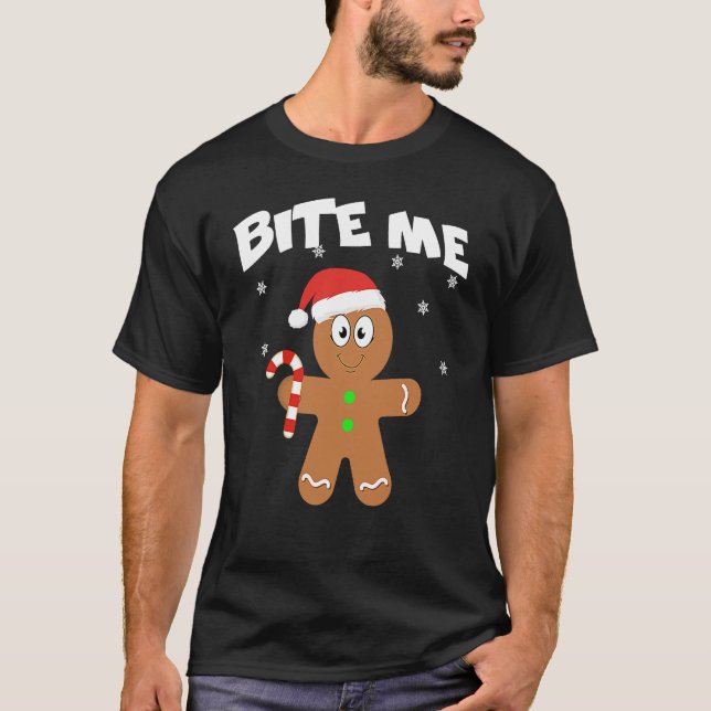 Bite Me Gingerbread  Cookie Christmas Xmas T-Shirt (Front)