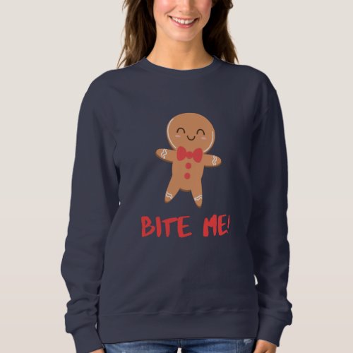 Bite Me Gingerbread Man Sweatshirt