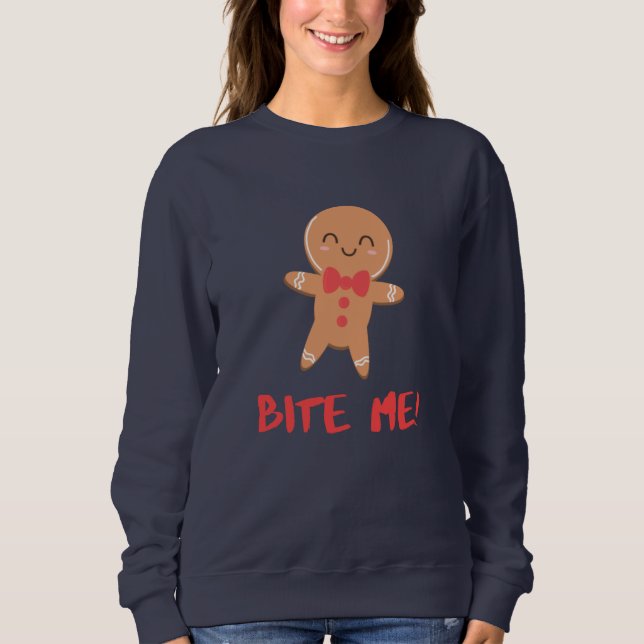 Bite Me! Gingerbread Man Sweatshirt (Front)