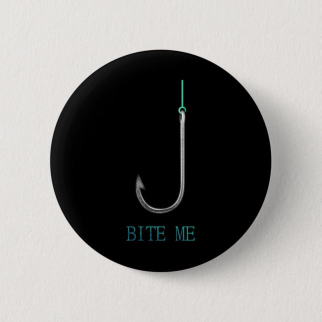 Bite Me Hook Fishing Fishermen Anglers Gift  Button (Front)