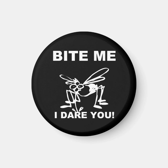 Bite Me I Dare You Funny Mosquito Magnet (Front)