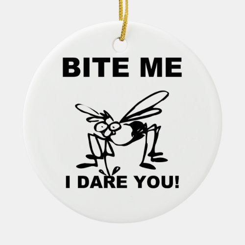 Bite Me I Dare You Funny Mosquito Ornament