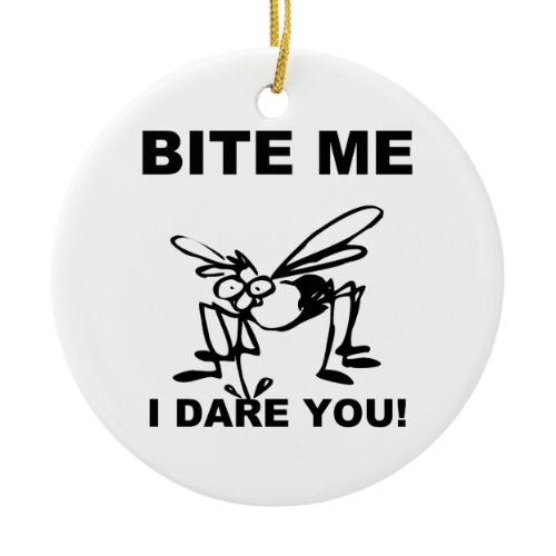Bite Me I Dare You Funny Mosquito Ornament