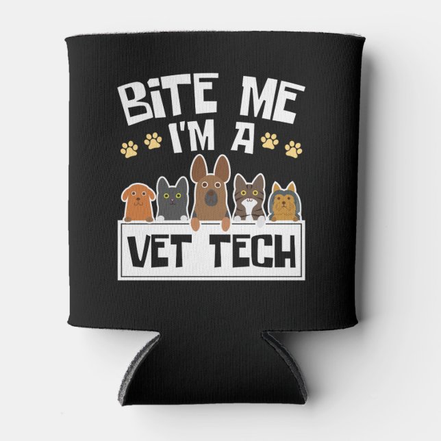 Bite Me I'm a Vet Tech Funny Veterinary Technician Can Cooler (Front)