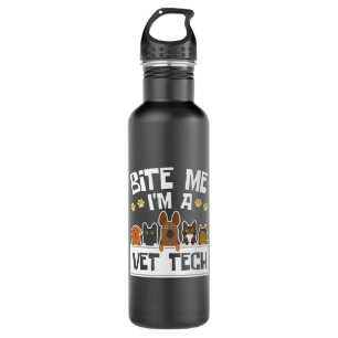 Bite Me I'm a Vet Tech Funny Veterinary Technician Stainless Steel Water Bottle
