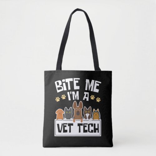 Bite Me Im a Vet Tech Funny Veterinary Technician Tote Bag
