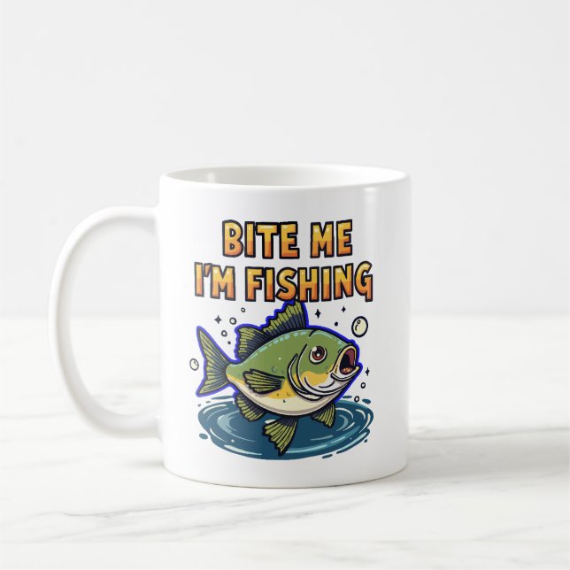 Bite Me, I'm Fishing Coffee Mug (Left)