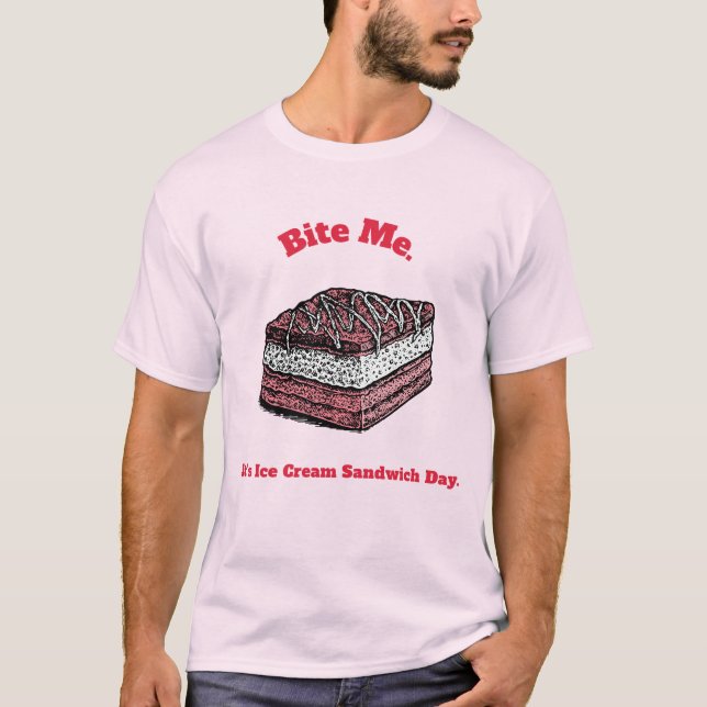 Bite Me. It's Ice Cream Sandwich Day. - Ice Cream  T-Shirt (Front)
