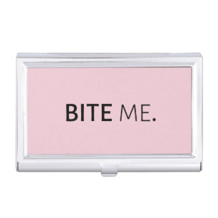 BITE ME passive aggressive sarcasm silly joke Business Card Case