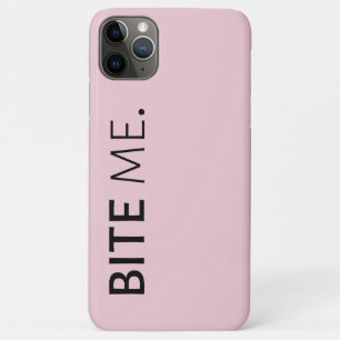 BITE ME passive aggressive sarcasm silly joke iPhone 11 Pro Max Case