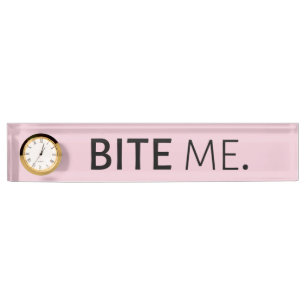 BITE ME passive aggressive sarcasm silly joke  Desk Name Plate