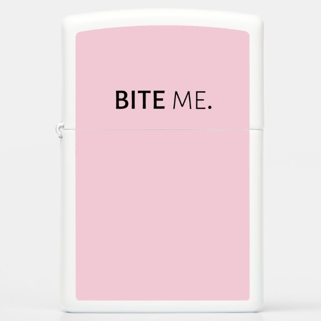 BITE ME passive aggressive sarcasm silly joke Zippo Lighter (Front)