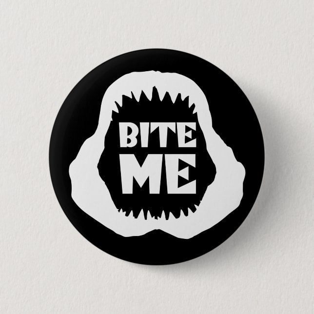  Bite me Quote - Shark Jaws Button (Front)